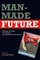 Man-Made Future