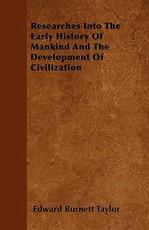 Researches Into the Early History of Mankind and the Development of Civilization