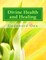 Divine Health and Healing