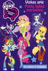 Mažieji poniai. Equestria Girls. Viskas apie Ponių šalies mergaites