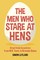 The Men Who Stare at Hens