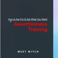 How to Ask for & Get What You Want!