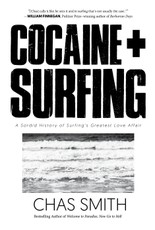 Cocaine + Surfing: A Sordid History of Surfing's Greatest Love Affair