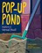 Pop-Up Pond