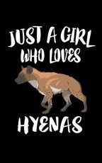 Just A Girl Who Loves Hyenas