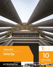 Istorija. Vadovėlis 10 (II gimnazijos) klasė, 1 dalis, serija Horizontai