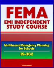 21st Century FEMA Study Course: Multihazard Emergency Planning for Schools (IS-362) - Crisis Intervention, ICS, Testing and Drills, Drill Procedures
