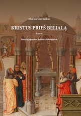 Kristus prieš Belialą. Lietuvių pagonybės dialektika Viduramžiais. 2 tomas (knyga su defektais)