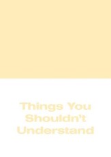 Michael Williams: Things You Shouldn't Understand