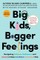 Big Kids, Bigger Feelings