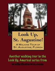 Walking Tour of St. Augustine, Florida
