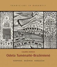 Odeta Tumėnaitė-Bražėnienė: karpiniai, raižiniai, margučiai