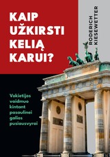 KAIP UŽKIRSTI KELIĄ KARUI? Vokietijos vaidmuo kintant pasaulinei galios pusiausvyrai