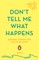 Don't Tell Me What Happens