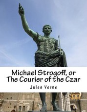 Michael Strogoff, or The Courier of the Czar