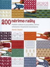 200 nėrimo raštų. Praktinis vadovas su pavyzdžiais, nėrimo schemomis ir išsamiomis instrukcijomis