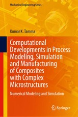 Computational Developments in Process Modeling, Simulation and Manufacturing of Composites with Complex Microstructures