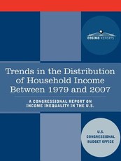 Trends in the Distribution of Household Income Between 1979 and 2007 - A Congressional Report on Income Inequality in the U.S.