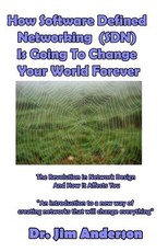 How Software Defined Networking (SDN) Is Going To Change Your World Forever