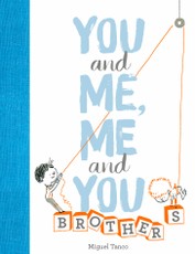 You and Me, Me and You: Brothers