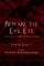 Beware the Evil Eye