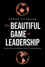 The Beautiful Game of Leadership