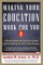 Making Your Education Work For You