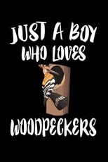Just A Boy Who Loves Woodpeckers