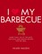 I Love My Barbecue