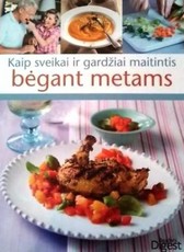 Kaip sveikai ir gardžiai maitintis bėgant metams