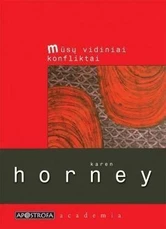 Mūsų vidiniai konfliktai: konstruktyvi neurozės teorija