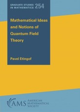 Mathematical Ideas and Notions of Quantum Field Theory