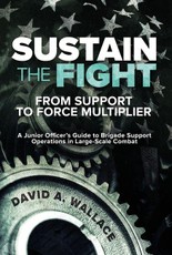 Sustain the Fight: From Support to Force Multiplier