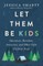 Let Them Be Kids