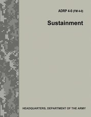 Sustainment (ADRP 4-0 / FM 4-0)