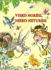Visko norėsi, nieko neturėsi