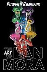 The Power Rangers Art of Dan Mora