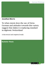 To what extent does the use of Swiss German and attitudes towards this variety suggest that dialect is replacing standard in diglossic Switzerland