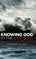 Knowing God in the Last Days