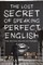 Bulmer, P: Lost Secret of Speaking Perfect English