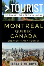 Greater Than a Tourist -Montreal Quebec Canada