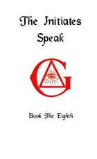 The Initiates Speak VIII