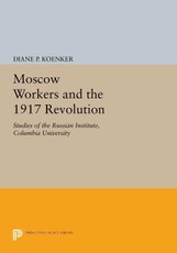 Moscow Workers and the 1917 Revolution