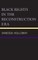 Black Rights in the Reconstruction Era