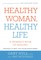 Healthy Woman, Healthy Life