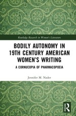 Bodily Autonomy in 19th Century American Women's Writing
