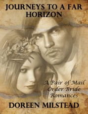 Journeys to a Far Horizon - a Pair of Mail Order Bride Romances