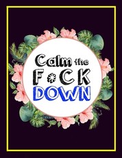 Calm the F * ck Down