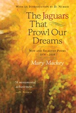 The Jaguars That Prowl Our Dreams: New and Selected Poems 1974 to 2018