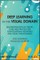 Deep Learning in the Visual Domain